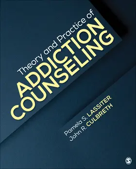 Lassiter / Culbreth |  Theory and Practice of Addiction Counseling | Buch |  Sack Fachmedien