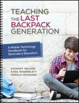 Walker / Rosenblatt / McMahon |  Teaching the Last Backpack Generation | Buch |  Sack Fachmedien