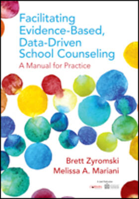 Zyromski / Mariani |  Facilitating Evidence-Based, Data-Driven School Counseling | Buch |  Sack Fachmedien