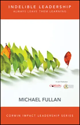 Fullan |  Indelible Leadership | Buch |  Sack Fachmedien