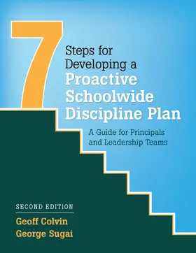 Colvin / Sugai |  Seven Steps for Developing a Proactive Schoolwide Discipline Plan | Buch |  Sack Fachmedien