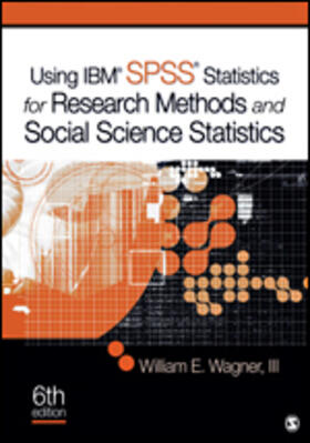 Wagner |  Using IBM® SPSS® Statistics for Research Methods and Social Science Statistics | Buch |  Sack Fachmedien