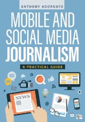 Adornato |  Mobile and Social Media Journalism | eBook | Sack Fachmedien