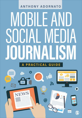 Adornato |  Mobile and Social Media Journalism | Buch |  Sack Fachmedien