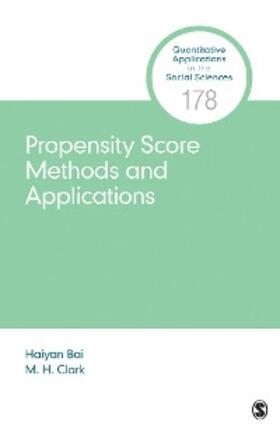 Bai / Clark |  Propensity Score Methods and Applications | eBook | Sack Fachmedien