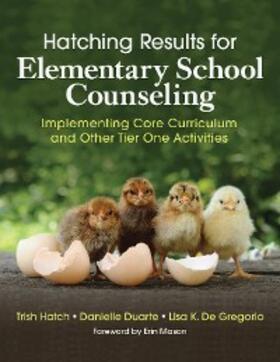 Hatch / Duarte / De Gregorio |  Hatching Results for Elementary School Counseling | eBook | Sack Fachmedien