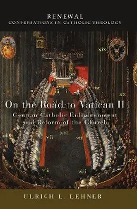 Lehner |  On the Road to Vatican II | eBook | Sack Fachmedien