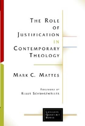 Mattes |  Role of Justification in Contemporary Theology | eBook | Sack Fachmedien