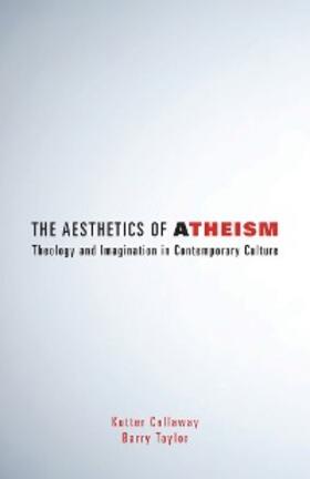 Callaway / Taylor |  Aesthetics of Atheism | eBook | Sack Fachmedien