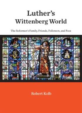 Kolb |  Luther's Wittenberg World | eBook | Sack Fachmedien