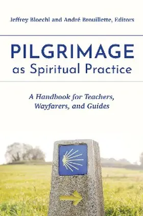 Bloechl / Brouillette |  Pilgrimage as Spiritual Practice | eBook | Sack Fachmedien