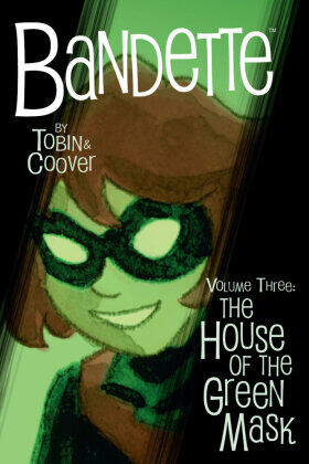 Tobin |  Bandette Volume 3: The House of the Green Mask | Buch |  Sack Fachmedien
