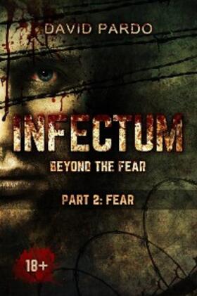 Pardo |  Infectum (Part II: Fear) | eBook | Sack Fachmedien