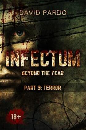 Pardo |  Infectum (Part III: Terror) | eBook | Sack Fachmedien