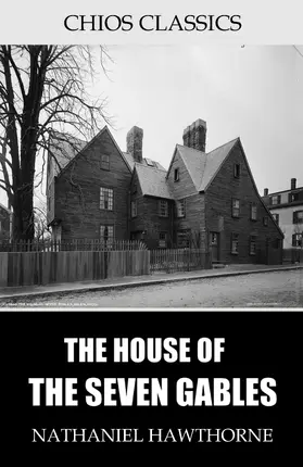 Hawthorne |  The House of the Seven Gables | eBook | Sack Fachmedien