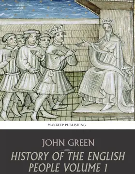 Green |  History of the English People Volume 1 | eBook | Sack Fachmedien