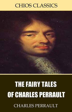 Perrault |  The Fairy Tales of Charles Perrault | eBook | Sack Fachmedien