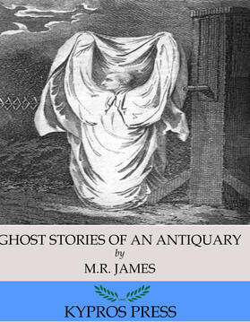 James |  Ghost Stories of an Antiquary | eBook | Sack Fachmedien