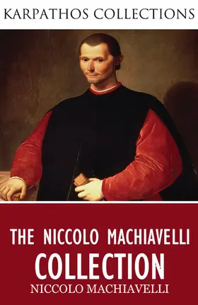 Machiavelli |  The Niccolo Machiavelli Collection | eBook | Sack Fachmedien