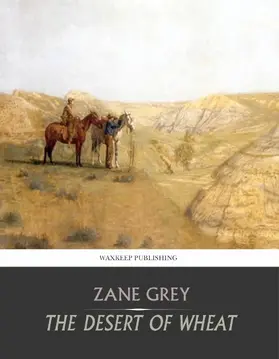 Grey |  The Desert of Wheat | eBook | Sack Fachmedien