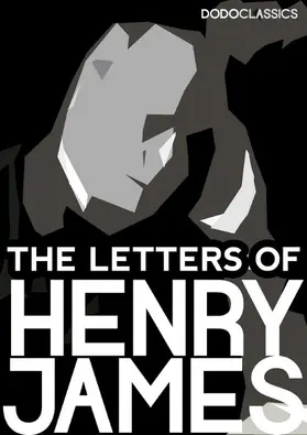 James |  The Letters of Henry James | eBook | Sack Fachmedien