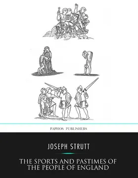 Strutt |  The Sports and Pastimes of the People of England | eBook | Sack Fachmedien