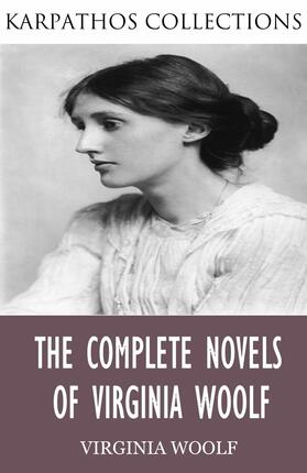 Woolf |  The Complete Novels of Virginia Woolf | eBook | Sack Fachmedien