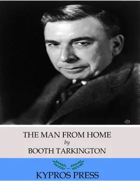 Tarkington |  The Man from Home | eBook | Sack Fachmedien