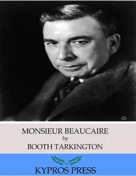 Tarkington |  Monsieur Beaucaire | eBook | Sack Fachmedien