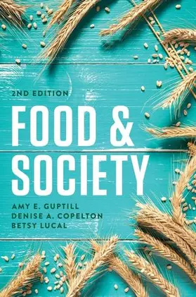 Guptill / Copelton / Lucal |  Food and Society: Principles and Paradoxes | Buch |  Sack Fachmedien