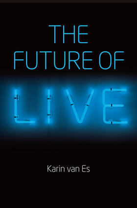 van Es |  The Future of Live | Buch |  Sack Fachmedien