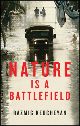 Keucheyan |  Nature Is a Battlefield | Buch |  Sack Fachmedien