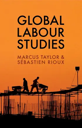 Taylor / Rioux |  Global Labour Studies | Buch |  Sack Fachmedien