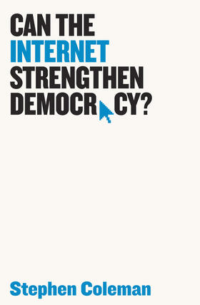 Coleman |  Can the Internet Strengthen Democracy? | Buch |  Sack Fachmedien