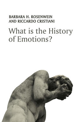 Rosenwein / Cristiani |  What is the History of Emotions? | Buch |  Sack Fachmedien