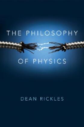 Rickles |  The Philosophy of Physics | eBook | Sack Fachmedien