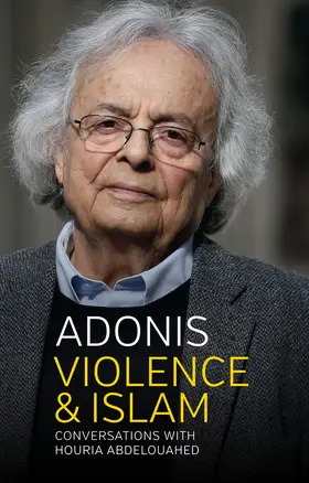 Adonis |  Violence and Islam | Buch |  Sack Fachmedien