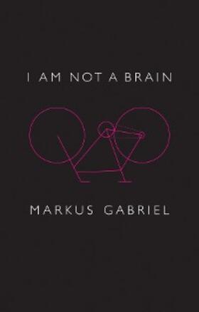 Gabriel |  I am Not a Brain | eBook | Sack Fachmedien