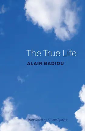 Badiou |  The True Life | Buch |  Sack Fachmedien