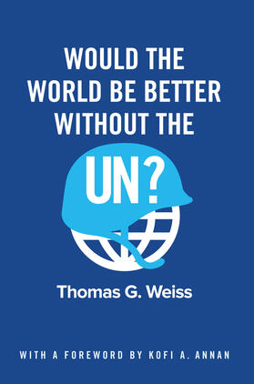 Weiss |  Would the World Be Better Without the Un? | Buch |  Sack Fachmedien