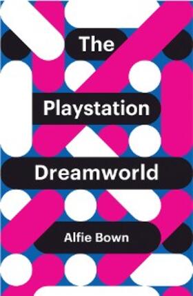 Bown |  The PlayStation Dreamworld | eBook | Sack Fachmedien