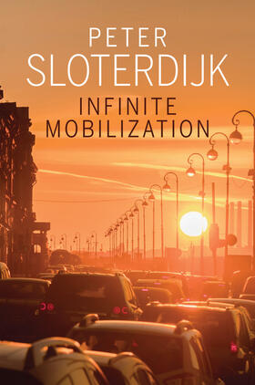 Sloterdijk |  Infinite Mobilization | Buch |  Sack Fachmedien