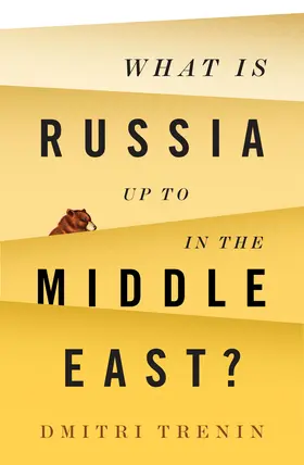 Trenin |  What Is Russia Up to in the Middle East? | Buch |  Sack Fachmedien