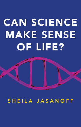 Jasanoff |  Can Science Make Sense of Life? | Buch |  Sack Fachmedien