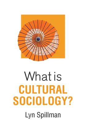 Spillman |  What Is Cultural Sociology? | Buch |  Sack Fachmedien