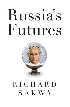Sakwa |  Russia's Futures | Buch |  Sack Fachmedien