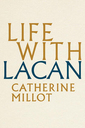 Millot |  Life with Lacan | Buch |  Sack Fachmedien