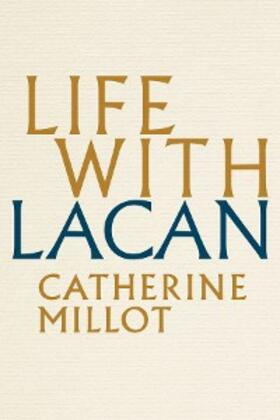 Millot |  Life With Lacan | eBook | Sack Fachmedien