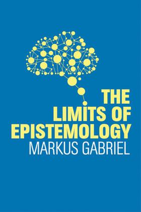 Gabriel |  The Limits of Epistemology | Buch |  Sack Fachmedien