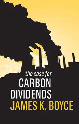 Boyce |  The Case for Carbon Dividends | Buch |  Sack Fachmedien